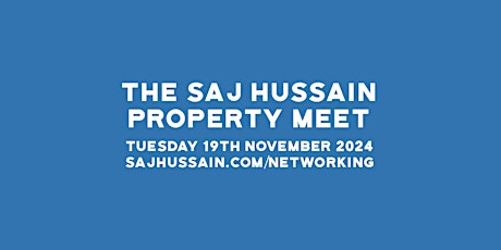 Imagen principal de Property Networking | The Saj Hussain Property Meet | 19th November 2024