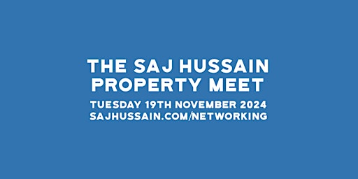 Primaire afbeelding van Property Networking | The Saj Hussain Property Meet | 19th November 2024