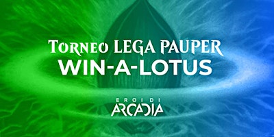 Torneo MTG LEGA Pauper WIN-A-LOTUS - 14° Tappa Venerdì 17 Maggio primary image