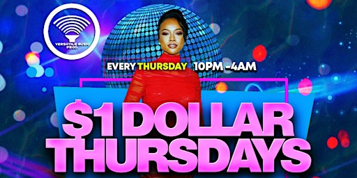 Imagen principal de $ 1DOLLAR THURSDAYS [EVERYONE $1 BEFORE 1AM] $10 ALL NIGHT AFTER 1AM