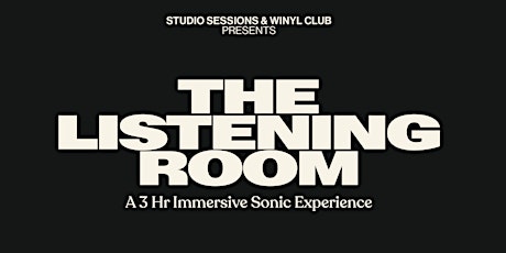 Studio Sessions x Winyl Present THE LISTENING ROOM