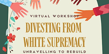 Imagen principal de Divesting from White Supremacy: Unravelling to Rebuild