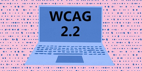 Hauptbild für WCAG 2.2: What's New?