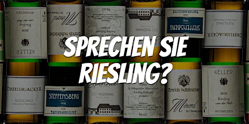 2 TIX LEFT! Sprechen Sie Riesling? Understanding German Wine @ Barlette primary image