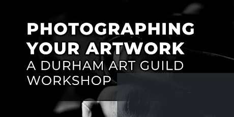 Imagen principal de Photographing your artwork: A Durham Art Guild workshop