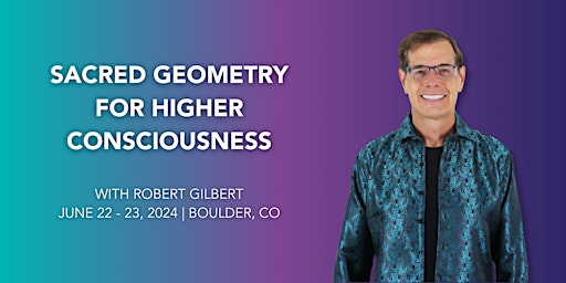 Immagine principale di Sacred Geometry for Higher Consciousness with Robert Gilbert 