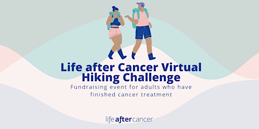 Imagen principal de Life after Cancer Virtual Hiking Fundraising Challenge