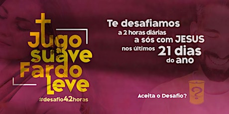 Hauptbild für #desafio42horas | JUGO SUAVE FARDO LEVE | 21 dias de Tempo a Sós com JESUS