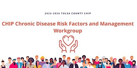CHIP Chronic Disease Risk Factors and Management Workgroup