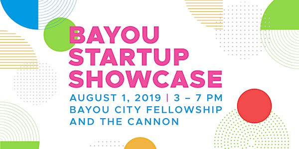 Sixth Annual Bayou Startup Showcase