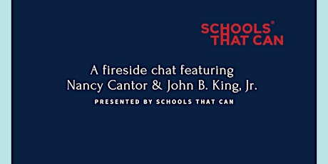 A Fireside Chat Between John B. King, Jr. & Nancy Cantor primary image