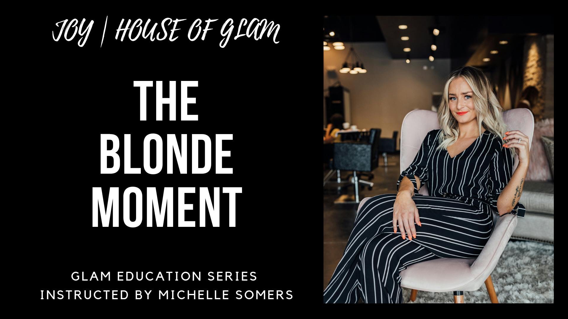 The Blonde Moment - Glam Education Series DEMO ONLY