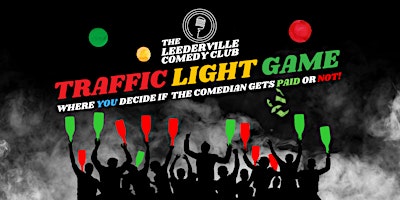 Hauptbild für Traffic Light Game: YOU decide if the comedian gets paid or not!