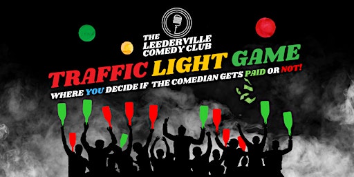 Imagem principal do evento Traffic Light Game: YOU decide if the comedian gets paid or not!