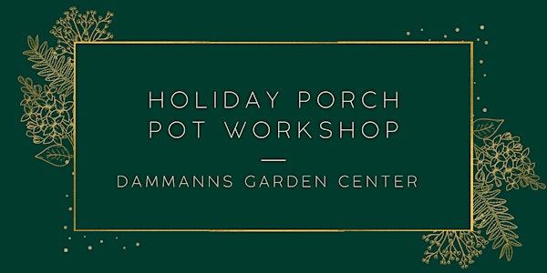 Holiday Porch Pot Workshop