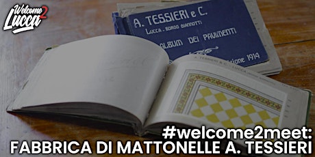 Immagine principale di #Welcome2Meet: Fabbrica di Mattonelle A. Tessieri 