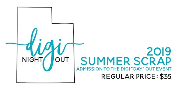 Digi "Day" Out - Summer Scrap 2019 Regular Admission