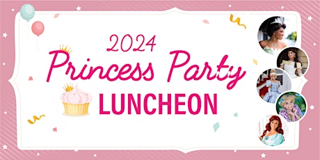Princess Party Luncheon 2:30 pm primary image