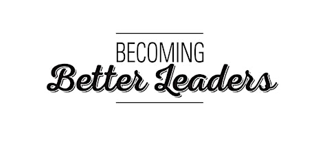 Becoming Better Leaders Workshop, 14 November 2019 primary image
