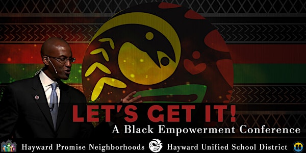 'Let's Get It!'-A Black Empowerment Conference Presented by Sankofa and HPN