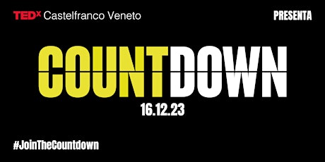 Image principale de Countdown 2023 - TEDxCastelfrancoVeneto