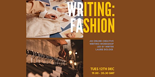 Writing Fashion: an online  writing workshop Tues 12th Dec 2023 primary image