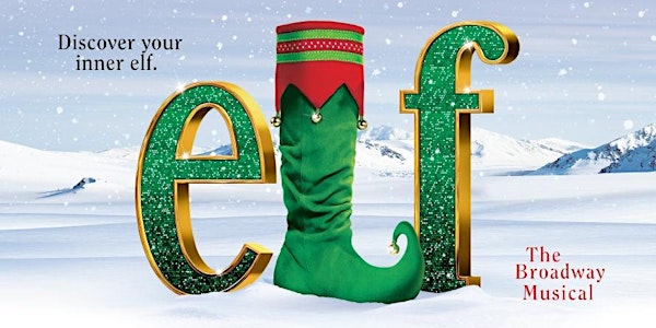 Elf the Musical - Sunday, November 24th at 1:30 pm