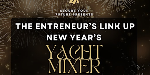 The Entrepreneurs Link Up Yacht Mixer - New Years Edition primary image