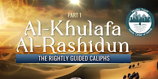 Primaire afbeelding van Al-Khulafa Al-Rashidun: The Rightly Guided Caliphs' (Part 1)
