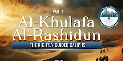 Al-Khulafa Al-Rashidun: The Rightly Guided Caliphs' (Part 1) primary image
