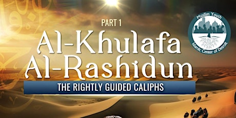Imagem principal do evento Al-Khulafa Al-Rashidun: The Rightly Guided Caliphs' (Part 1)