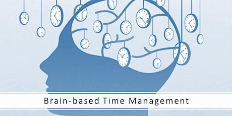 Immagine principale di Brain-based Time Management - Online - 4/11/24 