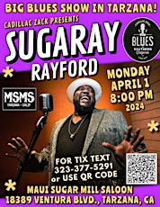 SUGARAY RAYFORD - International Blues & Soul Superstar - in Tarzana!