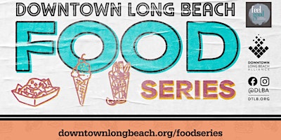 Downtown Long Beach Food Series primary image