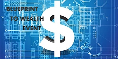 Imagem principal do evento Wealth Blueprint Unveiled: Mastering the Path to Financial Success, IN