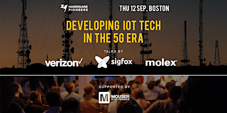 Developing IoT Tech in the 5G Era: Talks by Verizon, Molex and Sigfox primary image