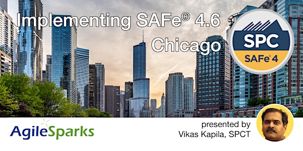 Implementing SAFe 4.6 w/ SPC Certification - Chicago, July 2019