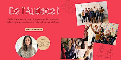 Hauptbild für Cycle de 5 Ateliers-Coaching : De l'Audace ! Osez prendre votre place