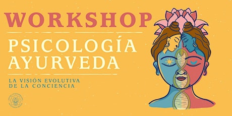 Imagen principal de Workshop Psicología Ayurveda: La Visión Evolutiva de la Conciencia