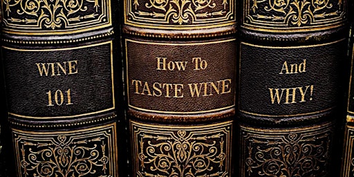 WINE 101: How To Taste Wine And Why @ Central Wine primary image