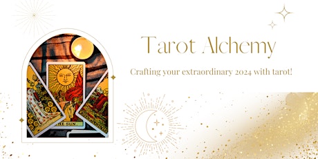 Tarot Alchemy - Crafting Your Extraordinary 2024  with Tarot primary image