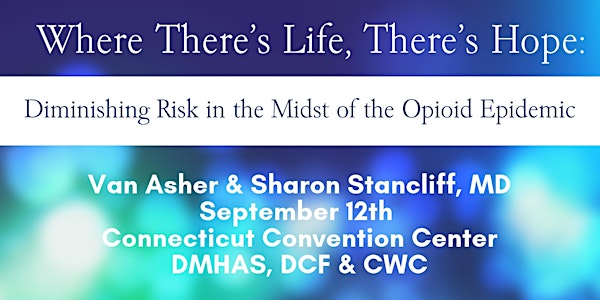 Vendor Tables - Where There's Life, There's Hope: Diminishing Risk in The Midst of The Opioid Epidemic