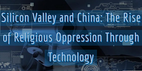 Silicon Valley and China: The Rise of Religious Oppression Through Tech