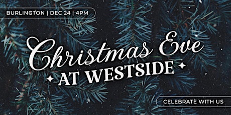 Primaire afbeelding van Christmas Eve at Westside Church | Burlington