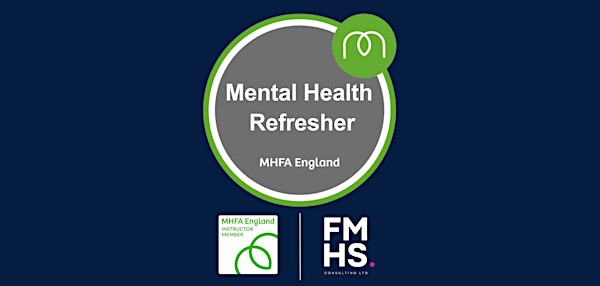 Mental Health Refresher Training: Thursday 26th September 2024. 1pm-5pm