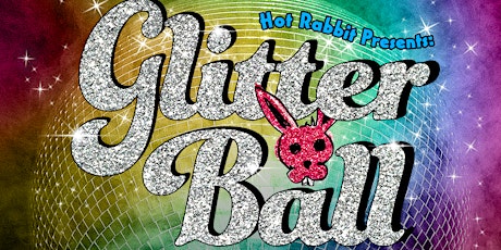 Imagem principal do evento Hot Rabbit's •◊•GLITTER BALL•◊• LGBTQ+ New Year's Eve Extravaganza!