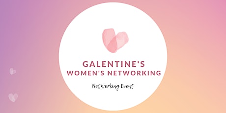 Galentine’s Women’s Networking primary image