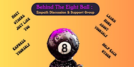Behind the 8 Ball:  Empath Discussion and Support Group