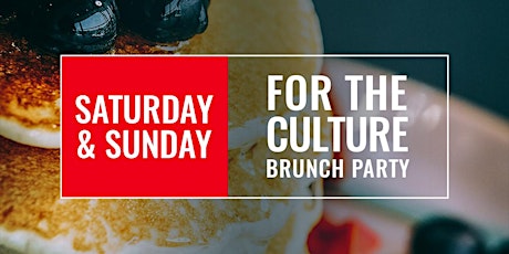 FOR THE CULTURE- BRUNCH PARTY