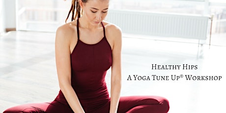 Healthy Hips: A Yoga Tune Up® Workshop